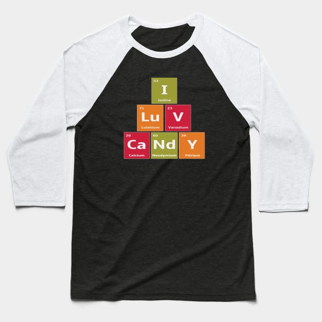 Periodic Elements of Candy Halloween Costume Baseball T-Shirt by spiffy_design